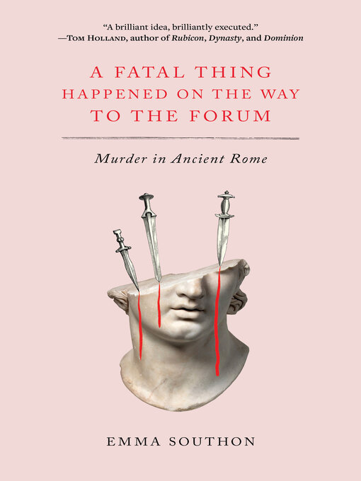 Title details for A Fatal Thing Happened on the Way to the Forum by Emma Southon - Wait list